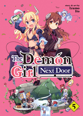 The Demon Girl Next Door Vol. 5 - Ito, Izumo