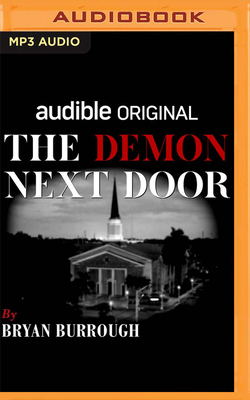 The Demon Next Door - Burrough, Bryan, and White, Steve (Read by)