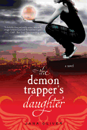 The Demon Trapper's Daughter: A Demon Trappers Novel