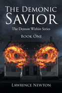 The Demonic Savior: Book One