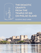The Demotic Graffiti from the Temple of Isis on Philae Island