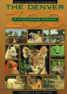 The Denver Zoo: A Centennial History