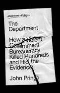 The Department: How a Violent Government Bureaucracy Killed Hundreds and Hid the Evidence