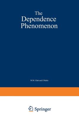 The Dependence Phenomenon - Glatt, M (Editor)