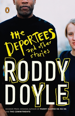 The Deportees: and Other Stories - Doyle, Roddy