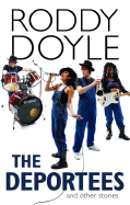 The Deportees: And Other Stories - Doyle, Roddy