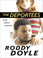 The Deportees: And Other Stories
