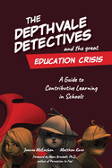 The Depthvale Detectives and the Great Education Crisis: A Guide to Contributive Learning in Schools
