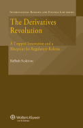 The Derivatives Revolution: A Trapped Innovation and a Blueprint for Regulatory Reform