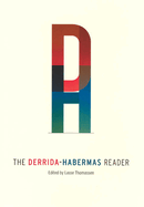 The Derrida-Habermas Reader