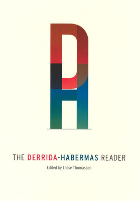 The Derrida-Habermas Reader - Thomassen, Lasse (Editor)