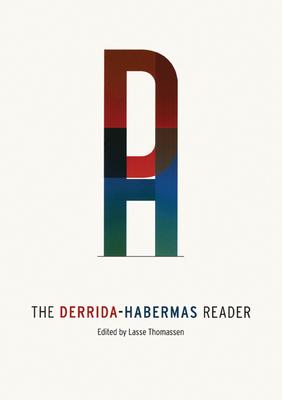 The Derrida-Habermas Reader - Thomassen, Lasse (Editor)