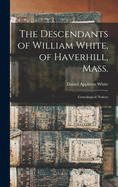 The Descendants of William White, of Haverhill, Mass.: Genealogical Notices