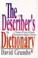 The Describer's Dictionary: A Treasury of Terms and Literary Quotations for Readers and Writers