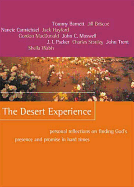 The Desert Experience: Personal Reflections on Finding God's Presence and Promise in Hard Times