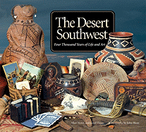The Desert Southwest: Four Thousand Years of Life and Art