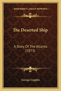 The Deserted Ship: A Story of the Atlantic (1873)