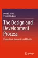 The Design and Development Process: Perspectives, Approaches and Models