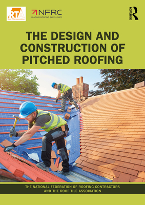 The Design and Installation Guide for Roof Tiling - Association, The Roof Tile, and Roofing Contractors, The National Federation of