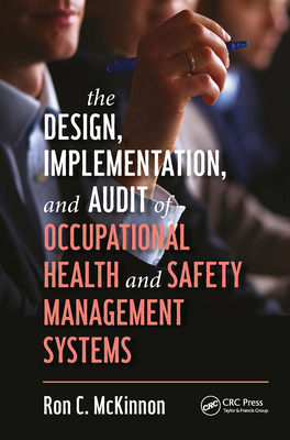 The Design, Implementation, and Audit of Occupational Health and Safety Management Systems - McKinnon, Ron C.