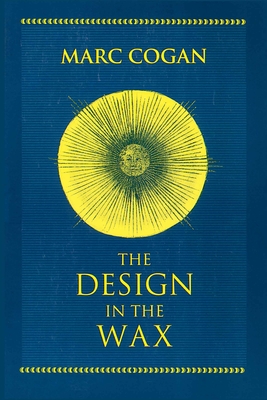The Design in the Wax: The Structure of the Divine Comedy and Its Meaning - Cogan, Marc