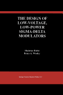 The Design of Low-Voltage, Low-Power SIGMA-Delta Modulators