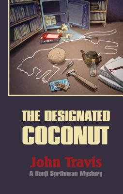 The Designated Coconut: A Benji Spriteman Mystery - Travis, John