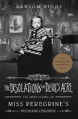 The Desolations of Devil's Acre: Miss Peregrine's Peculiar Children - Riggs, Ransom