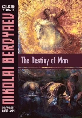 The Destiny of Man - Berdyaev, Nikolai, and Jakim, Boris (Foreword by)