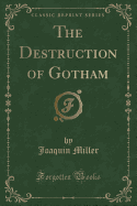 The Destruction of Gotham (Classic Reprint)