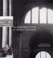 The Destruction of Penn Station: Photographs by Peter Moore
