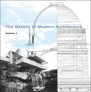 The Details of Modern Architecture: Volume 1