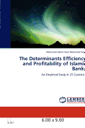 The Determinants Efficiency and Profitability of Islamic Banks