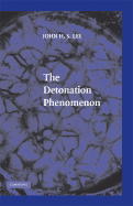 The Detonation Phenomenon - Lee, John H S