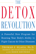 The Detox Revolution: A Powerful New Program for Boosting Your Body's Ability to Fight Cancer and Other Diseases