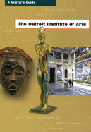 The Detroit Institute of Arts: A Visitor's Guide