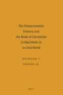 The Deuteronomic History and the Book of Chronicles: Scribal Works in an Oral World - Person Jr., Raymond F.