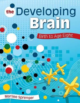 The Developing Brain: Birth to Age Eight - Sprenger, Marilee B (Editor)