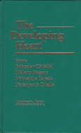 The Developing Heart - Ostadal, Bohuslav, MD, and Dhalla, N S, and Takeda, Nobuakira, MD, PhD