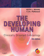 The Developing Human: Clinically Oriented Embryology with Student Consult Online Access - Moore, Keith L, Dr., Msc, PhD, Fiac, Frsm, and Persaud, T V N, MD, PhD, Dsc