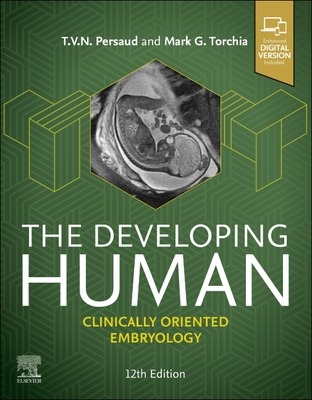 The Developing Human: Clinically Oriented Embryology - Torchia, Mark G., and Persaud, T. V. N.