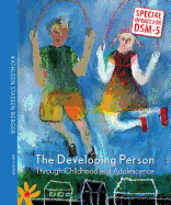 The Developing Person: Special Update for DSM-5: Through Childhood and Adolescence