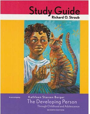 The Developing Person Through Childhood and Adolescence: Study Guide - Berger, Kathleen Stassen