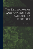 The Development and Anatomy of Sarracenia Purpurea