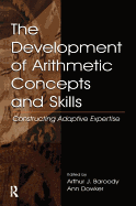 The Development of Arithmetic Concepts and Skills: Constructive Adaptive Expertise