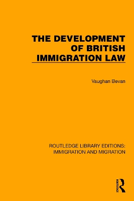 The Development of British Immigration Law - Bevan, Vaughan