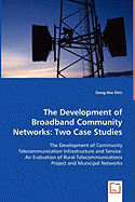 The Development of Broadband Community Networks: Two Case Studies