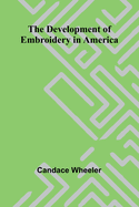 The Development Of Embroidery In America