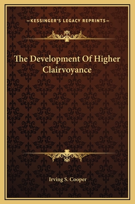 The Development of Higher Clairvoyance - Cooper, Irving S