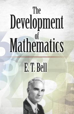 The Development of Mathematics - Bell, E T